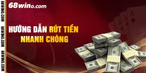 Hướng Dẫn Rút Tiền 68Win